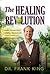 The Healing Revolution: Eight Essentials to Awaken Abundant Life, Naturally