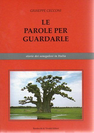 Le parole per guardarle. Storie dei senegalesi in italia (Paperback)