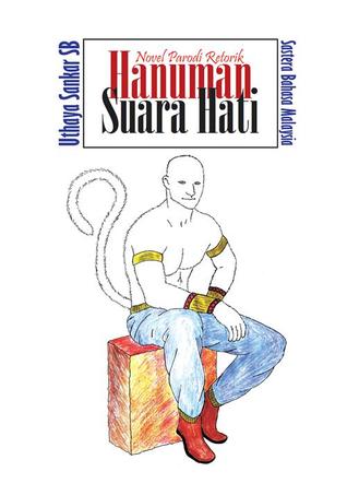 Hanuman Suara Hati - Novel Parodi Retorik