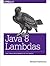 Java 8 Lambdas: Pragmatic Functional Programming