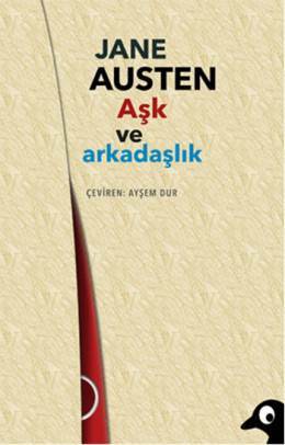 Aşk ve Arkadaşlık (Paperback)