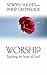 WORSHIP - TOUCHING THE HEART OF GOD