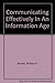Communicating Effectively in an Information Age by William H. Bonner