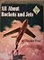 All About Rockets and Jets