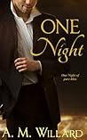 One Night by A.M. Willard One Night by A.M. Willard