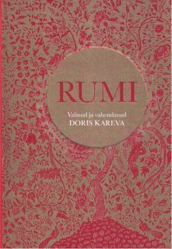 Rumi: valinud ja vahendanud Doris Kareva