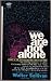 We Are Not Alone