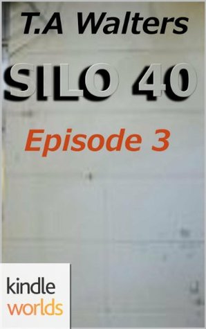 Silo 40 Episode 3 (Silo Saga; Silo 40 #3)
