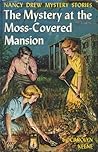 The Mystery at the Moss-Covered Mansion by Carolyn Keene