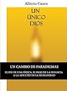 1ed, Un único Dios - La biblia y el motivo de ser del pueblo elegido (Spanish Edition) 1ed, Un único Dios - La biblia y el motivo de ser del pueblo elegido (Spanish Edition)