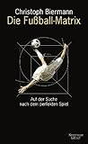Die Fußball-Matrix Die Fußball-Matrix