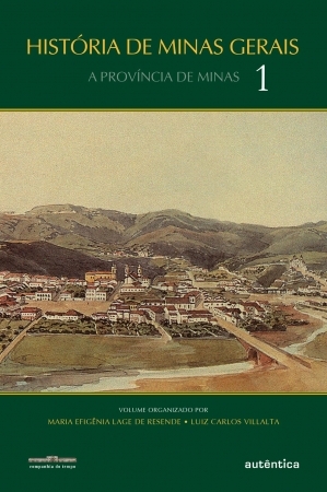 História de Minas Gerais: A Província de Minas - Volume 1