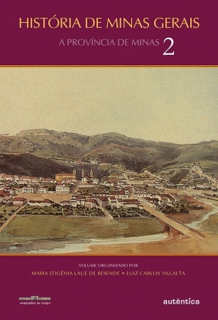 História de Minas Gerais: A Província de Minas - Volume 2