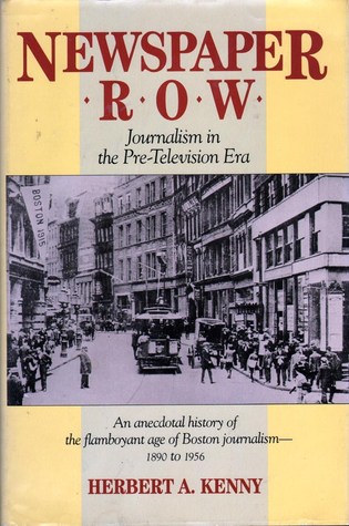 Newspaper row: Journalism in the pre-television era