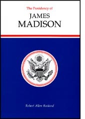 The Presidency of James Madison (Hardcover)
