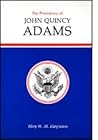 The Presidency of John Quincy Adams