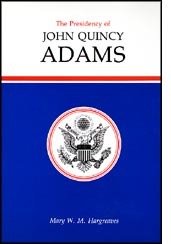 The Presidency of John Quincy Adams (Hardcover)
