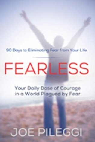 FearLess: 90 Days to Eliminating Fear from Your Life (Kindle Edition)