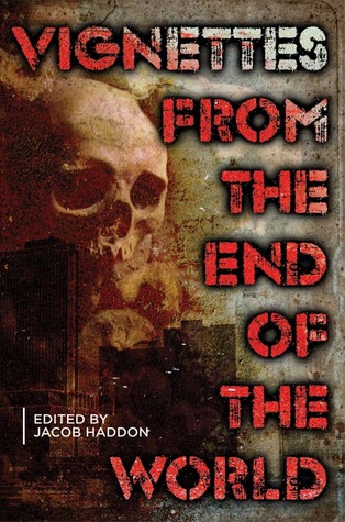 Vignettes from The End of the World
