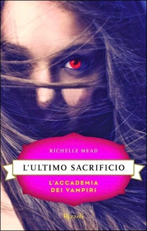 L'ultimo sacrificio (L'Accademia dei Vampiri #6)