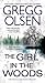 The Girl in the Woods (Waterman and Stark, #1) by Gregg Olsen