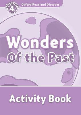 Wonders of the Past Activity Book (Oxford Read and Discover: Level 4: 750-Word Vocabulary)
