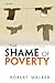 The Shame of Poverty