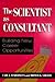 The Scientist as Consultant: Building New Career Opportunities