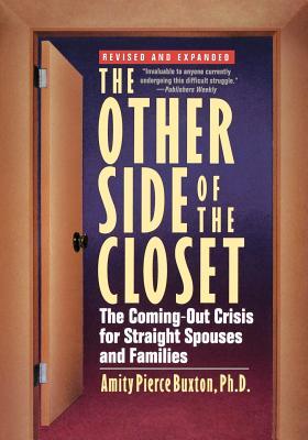 The Other Side of the Closet: The Coming-Out Crisis for Straight Spouses and Families (Paperback)