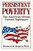 Persistent Poverty: The American Dream Turned Nightmare