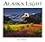 Alaska Light: Ideas and Images from a Northern Land