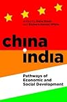 China-India: Pathways of Economic and Social Development (Proceedings of the British Academy: Themed volumes of essays in the humanities and social sciences, 193)