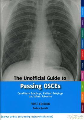 The Unofficial Guide to Passing OSCEs: Candidate Briefings, Patient Briefings and Mark Schemes (Unofficial Guides)