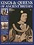 Kings & Queens Of Ancient Britain: A Magnificent Chronicle Of The First Rulers Of The British Isles, From The Time Of Boudicca And King Arthur To The ... The Crusades And The Reign Of Richard III
