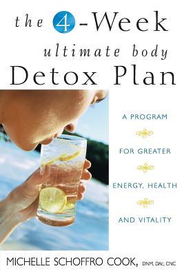The 4-Week Ultimate Body Detox Plan: A Program for Greater Energy, Health, and Vitality (Paperback)