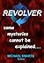 Revolver: ten strange stories revolving around mysteries and paranormal fiction