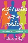 GIRL WALKS INTO WEDDING by Helena S. Paige