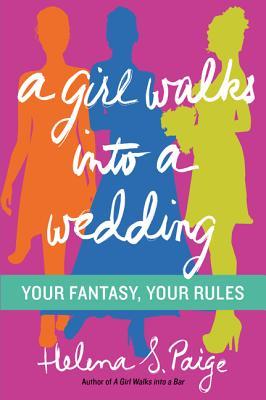 A Girl Walks Into a Wedding: A Playful Interactive Erotic Romance – Funny Chick Lit Love Stories (Your Fantasy, Your Rules, 2)