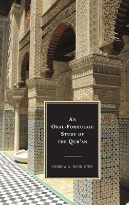 An Oral-Formulaic Study of the Qur'an (Hardcover)