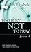 Too Busy Not to Pray Journal by Bill Hybels Too Busy Not to Pray Journal by Bill Hybels