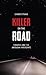 Killer on the Road: Violence and the American Interstate (Discovering America)