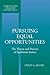 Pursuing Equal Opportunities: The Theory and Practice of Egalitarian Justice (Cambridge Studies in Philosophy and Public Policy)