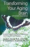 Transforming Your Aging Brain by Linda S. Stoler