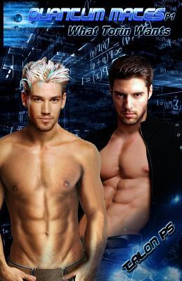 Quantum Mates: Part 1 What Torin Wants