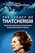 The Legacy of Thatcherism: Assessing and Exploring Thatcherite Social and Economic Policies (British Academy Original Paperbacks)