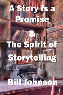 A Story is a Promise & The Spirit of Storytelling (Paperback)