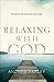 Relaxing with God: The Neglected Spiritual Discipline