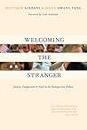 Welcoming the Stranger: Justice, Compassion & Truth in the Immigration Debate
