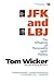 JFK and LBJ: The Influence ...