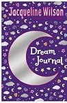Jacqueline Wilson Dream Journal by Jacqueline Wilson